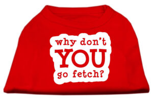 You Go Fetch Screen Print Shirt Red Xxl (18)
