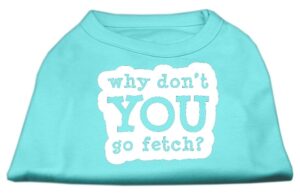 You Go Fetch Screen Print Shirt Aqua Xxl (18)