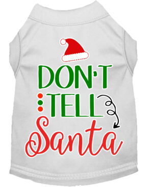Don't Tell Santa Screen Print Dog Shirt White Xs