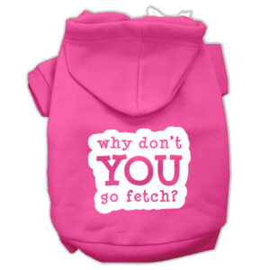 You Go Fetch Screen Print Pet Hoodies Bright Pink Size Xs (8)