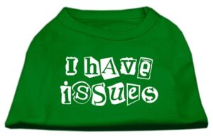 I Have Issues Screen Printed Dog Shirt Emerald Green Xxl (18)
