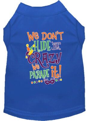 We Don't Hide The Crazy Screen Print Mardi Gras Dog Shirt Blue Sm