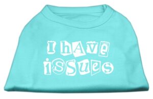 I Have Issues Screen Printed Dog Shirt  Aqua Xxl