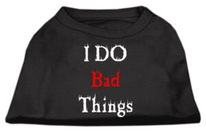 I Do Bad Things Screen Print Shirts Black Xs